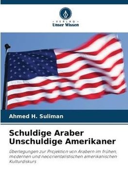 Schuldige Araber Unschuldige Amerikaner