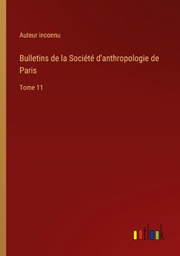 Bulletins de la Société d'anthropologie de Paris