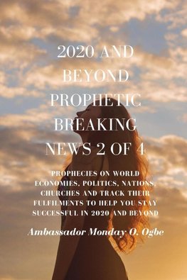 2020 and Beyond Prophetic Breaking News - 2 of 4