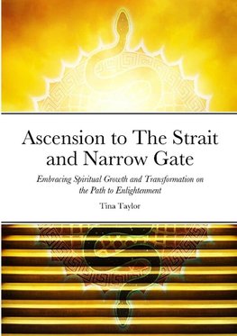 Ascension to The Strait and Narrow Gate