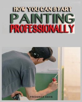 How you can Start Painting Professionally