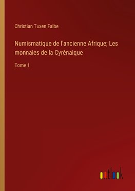 Numismatique de l'ancienne Afrique; Les monnaies de la Cyrénaique