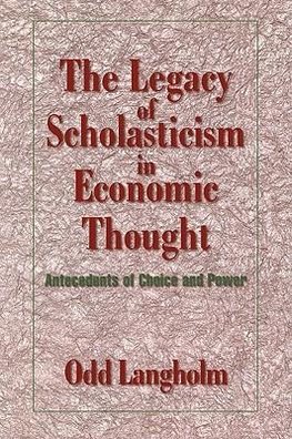 The Legacy of Scholasticism in Economic Thought