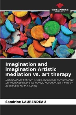 Imagination and imagination Artistic mediation vs. art therapy