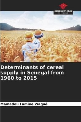 Determinants of cereal supply in Senegal from 1960 to 2015