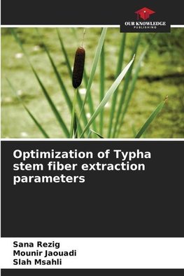 Optimization of Typha stem fiber extraction parameters