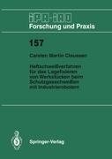 Heftschweißverfahren für das Lagerfixieren von Werkstücken beim Schutzgasschweißen mit Industrierobotern