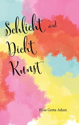 Schlicht und Dicht Kunst