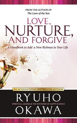 Love, Nurture, and Forgive