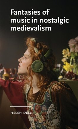 Fantasies of music in nostalgic medievalism