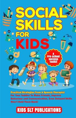 SOCIAL SKILLS FOR KIDS A PRE-SCHOOL SUCCESS TOOLKIT