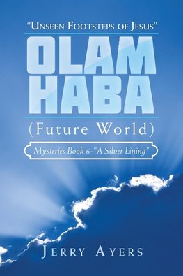 Olam Haba (Future World) Mysteries Book 6-"A Silver Lining"