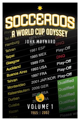 Socceroos - A World Cup Odyssey, Volume 1 1965 to 2002