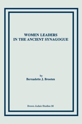 Women Leaders in the Ancient Synagogue