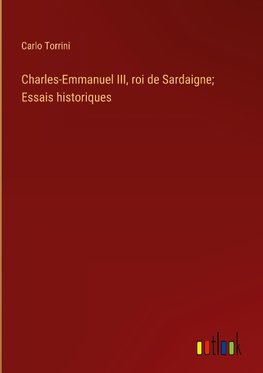 Charles-Emmanuel III, roi de Sardaigne; Essais historiques