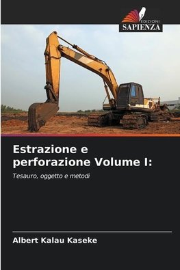 Estrazione e perforazione Volume I: