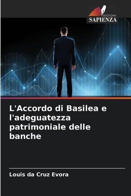 L'Accordo di Basilea e l'adeguatezza patrimoniale delle banche