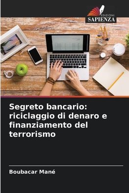 Segreto bancario: riciclaggio di denaro e finanziamento del terrorismo