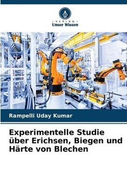 Experimentelle Studie über Erichsen, Biegen und Härte von Blechen