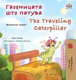 The Traveling Caterpillar (Macedonian  English Bilingual Book for Kids)