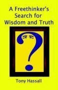 A Freethinker's Search for Wisdom and Truth