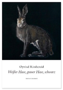 Weißer Hase, grauer Hase, schwarz