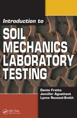 Fratta, D: Introduction to Soil Mechanics Laboratory Testing