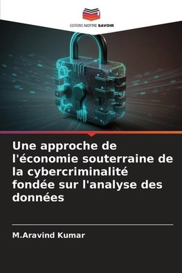 Une approche de l'économie souterraine de la cybercriminalité fondée sur l'analyse des données