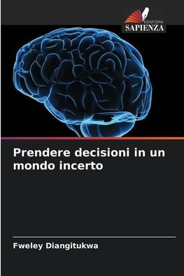 Prendere decisioni in un mondo incerto