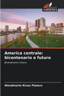 America centrale: bicentenario e futuro