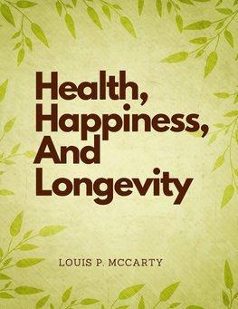 Health, Happiness, And Longevity