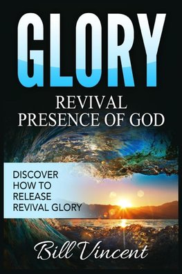 Glory Revival Presence of God