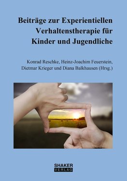 Beitr?ge zur Experientiellen Verhaltenstherapie f?r Kinder und Jugendliche