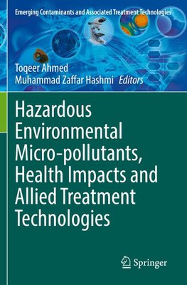 Hazardous Environmental Micro-pollutants, Health Impacts and Allied Treatment Technologies