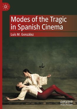 Modes of the Tragic in Spanish Cinema