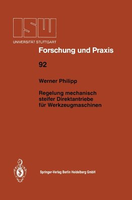 Regelung mechanisch steifer Direktantriebe für Werkzeugmaschinen