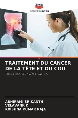 TRAITEMENT DU CANCER DE LA TÊTE ET DU COU