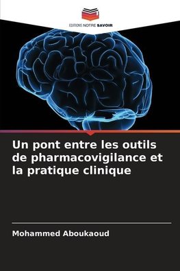 Un pont entre les outils de pharmacovigilance et la pratique clinique