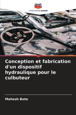 Conception et fabrication d'un dispositif hydraulique pour le culbuteur