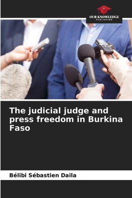 The judicial judge and press freedom in Burkina Faso