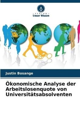 Ökonomische Analyse der Arbeitslosenquote von Universitätsabsolventen