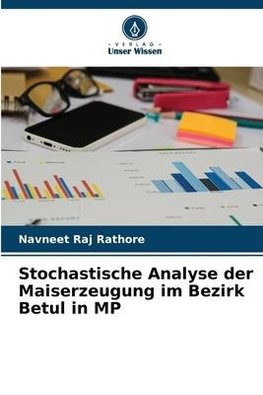 Stochastische Analyse der Maiserzeugung im Bezirk Betul in MP