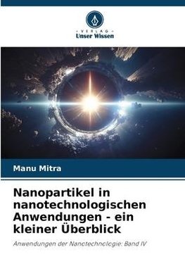 Nanopartikel in nanotechnologischen Anwendungen - ein kleiner Überblick