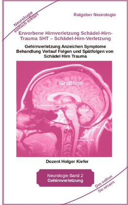 Erworbene Hirnverletzung Schädel-Hirn-Trauma SHT ¿ Schädel-Hirn-Verletzung - Rehabilitation - für Patienten, Angehörige, medizinisches Personal