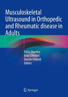 Musculoskeletal Ultrasound in Orthopedic and Rheumatic disease in Adults