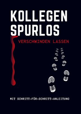 Kollegen spurlos verschwinden lassen