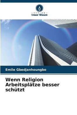 Wenn Religion Arbeitsplätze besser schützt