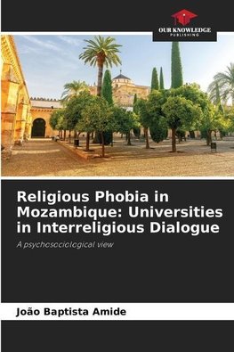 Religious Phobia in Mozambique: Universities in Interreligious Dialogue