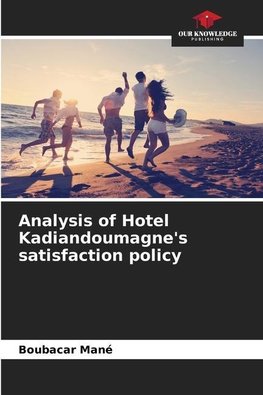 Analysis of Hotel Kadiandoumagne's satisfaction policy