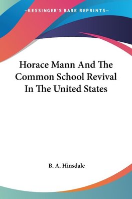 Horace Mann And The Common School Revival In The United States